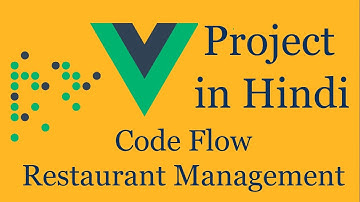 Vue js project in Hindi #3 Code Flow - Restaurant Management App