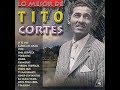 Tito Cortes   15 de sus éxitos   ESPECTACULAR SELECCION   Colección Lujomar