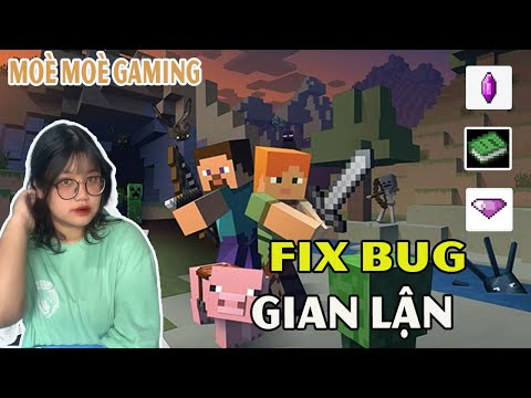 MOÈ MOÈ GAMING – FIX LỖI MINECRAFT – HƯỚNG DẪN FIX GIAN LẬN CỰC KÌ DỄ TRONG MINECRAFT mới nhất 2023