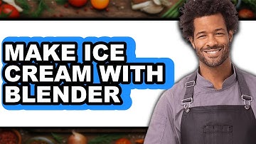 How To Make Ice Cream With Blender - Step By Step