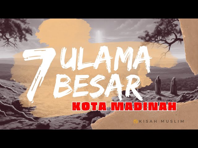 Mengenal 7 Ulama Besar Kota Madinah - Kisah Muslim Yufid TV class=