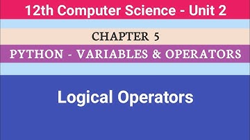 12th Computer Science || Chapter 5 || Logical Operators #CMWay