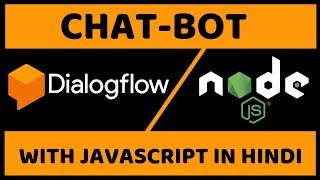 creating customizable chat bot using dialogflow and node js client v2 | chat bot using javascript
