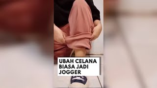 Celana Biasa Bisa Jadi Celana Joger