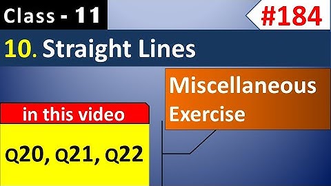 Miscellaneous Exercise Chapter 10 (Q20, Q21, Q22) Class 11 | Straight Lines Class 11 NCERT Solutions