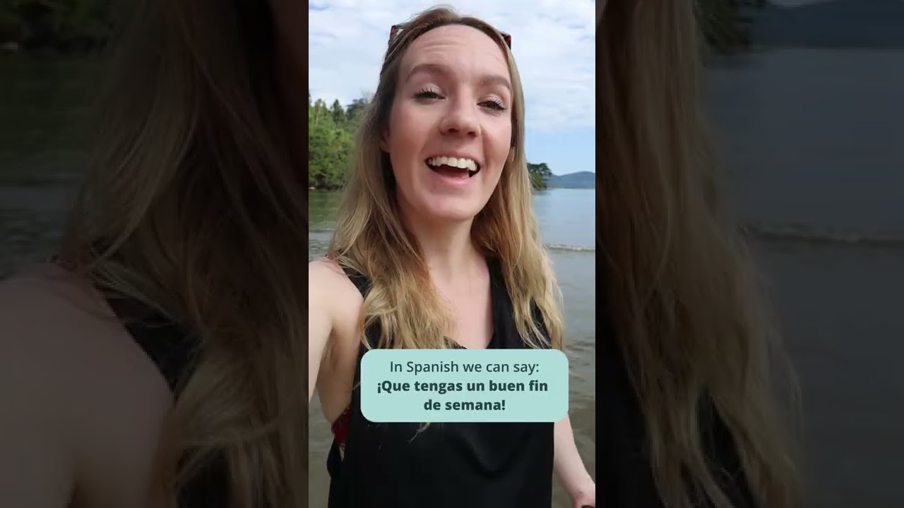 How do we say in Spanish "have a good weekend"?