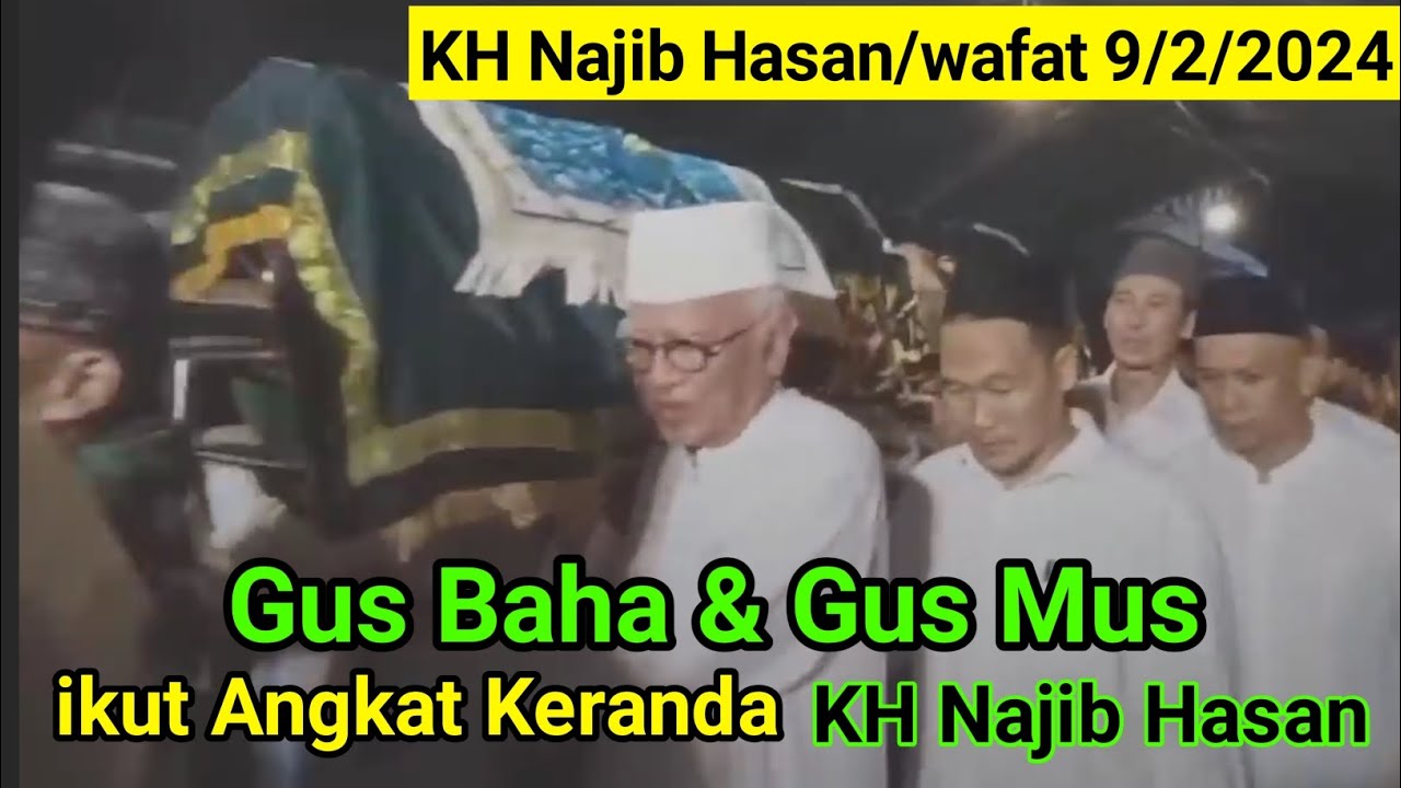 Gus Baha & Gus Mus Angkat Keranda Saat Takziah Wafatnya KH Najib Hasan 9/2/2024
