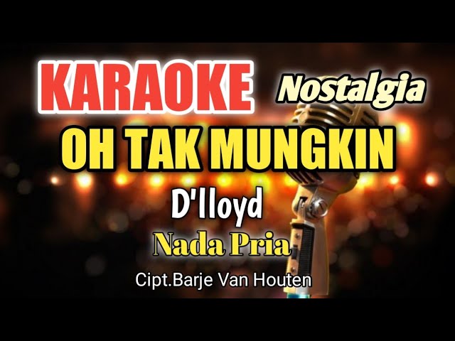 OH TAK MUNGKIN - D'lloyd | Karaoke nada pria | Lirik HD class=