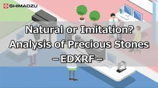 Natural or Imitation? Analysis of Precious Stones -EDXRF-