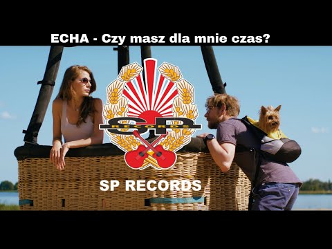 Echa - Czy masz dla mnie czas? [OFFICIAL VIDEO]