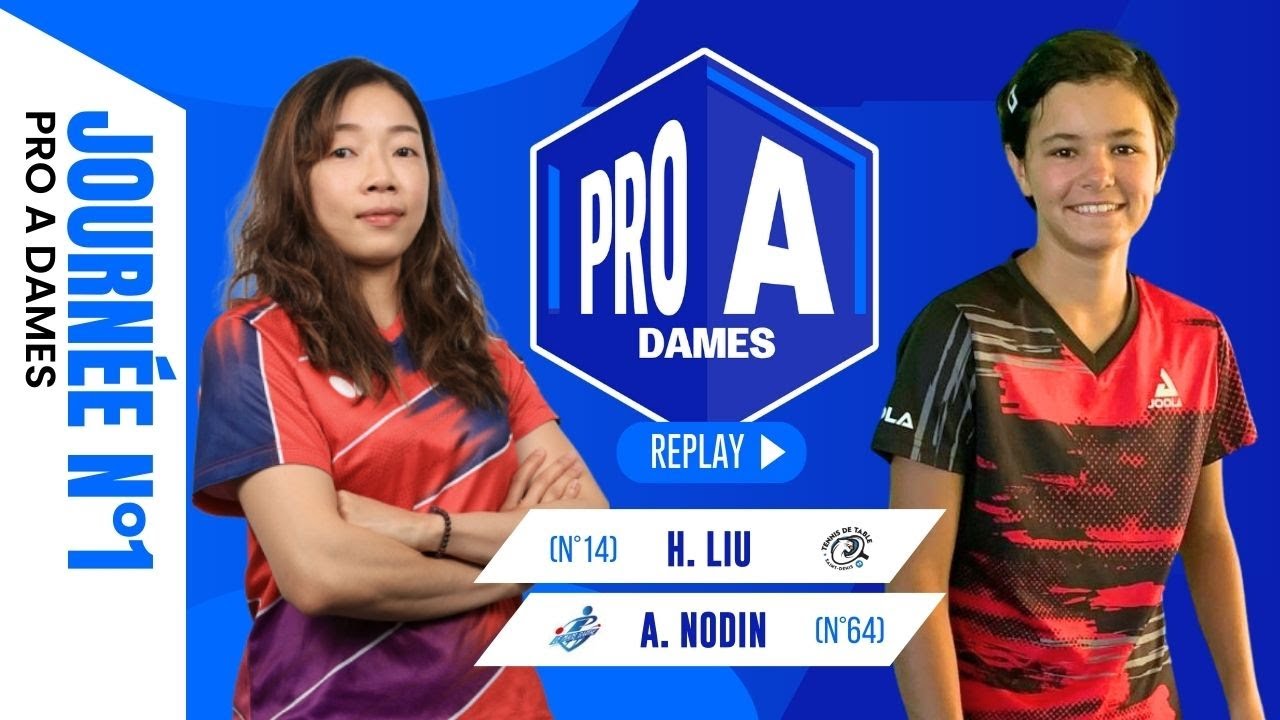 Hsing Yin LIU vs Alexia NODIN | J1 | SAINT DENIS TT93 vs LE MANS SARTHE TT | PRO A