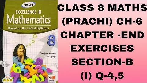 CLASS 8# MATHS (PRACHI) CH-6 #CHAPTER -END EXERCISES # SECTION -B (I) Q-4,5