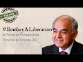 Online talk 100 bombayaliberation  a personal perspective by gurcharan das  khaki lab