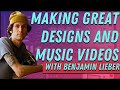 PODCAST: Benjamin Lieber On Creating Great Videos, Designs And Music