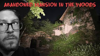 HAUNTED ABANDONED MANSION IN THE WOODS (Part 1)