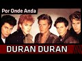 Por Onde Anda - Duran Duran