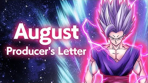Dragon Ball Z: Dokkan Battle August 1st 2024 (08/01/24) Global Producer's Letter