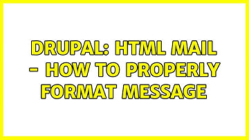 Drupal: HTML mail - how to properly format message