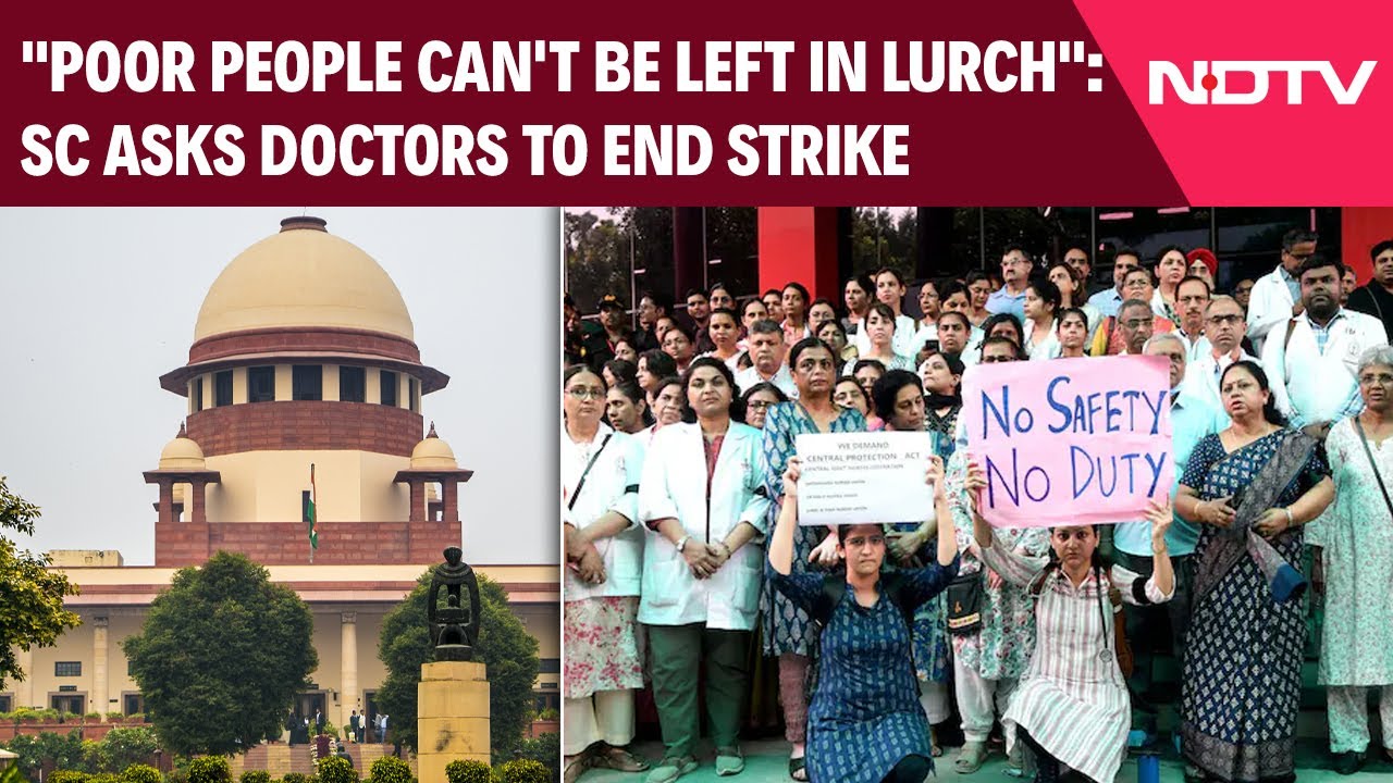 Kolkata Doctor Case | Supreme Court Asks Doctors To End Strike: "Poor ...