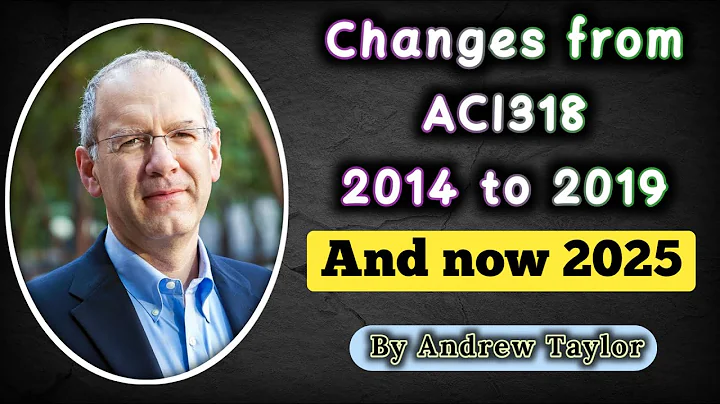 An overview of changes from ACI 318-19 to  ACI 318-25 by Andrew Taylor