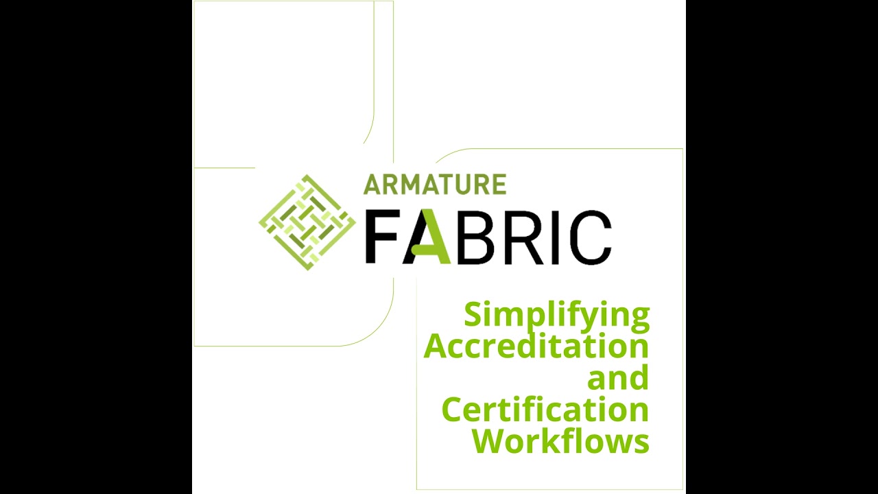 ARMATURE Fabric | Simplifying Accreditation and Certification Workflows