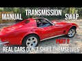 1973 C3 Corvette Manual Trans Swap Part 2: 4-Speed Installed!