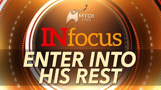 INFOCUS: Enter into His Rest