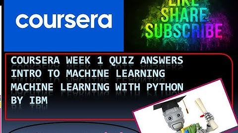 Intro to Machine Learning #Coursera #WEEK1 QUIZ ANSWERS Machine learning with pythonby IBM#SUBSCRIBE