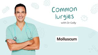 Common Lurgies with Dr Golly — Molluscum