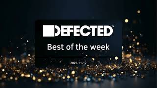 Defected Best of the Week 2023-11-12