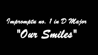 Impromptu no. 1 in D Major "Our Smiles"