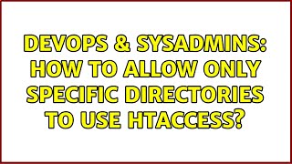 Celebrity DevOps & SysAdmins: How to allow only specific directories to use htaccess? (3 Solutions!!) Net Worth