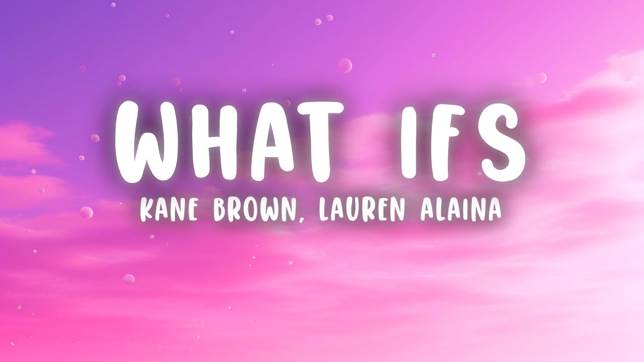 Kane Brown   What Ifs Lyrics ft Lauren Alaina