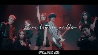 SHINE BETWEEN WORLDS (FT. SUGAR) - OFFICIAL MV