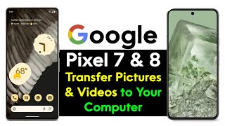 Google Pixel 7 and 8 Transfer Pictures and Videos to Your Computer | H2TechVideos