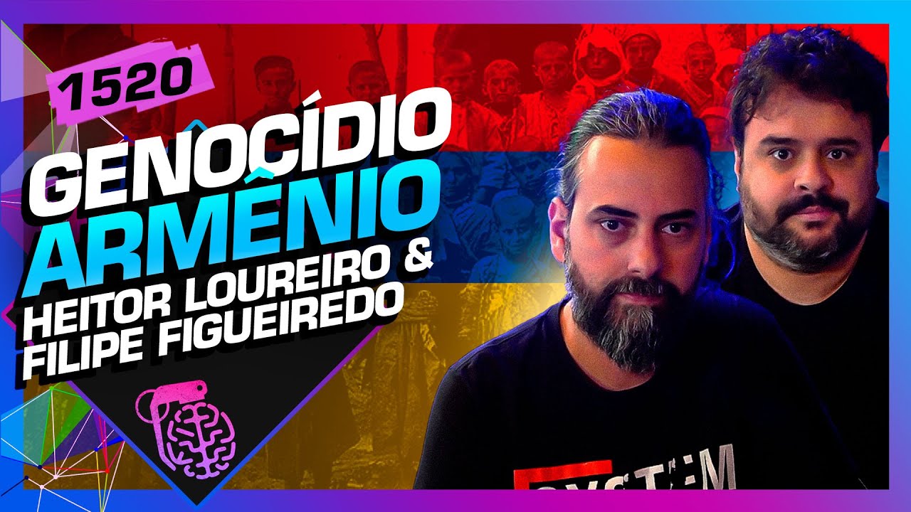 GENOCÍDIO ARMÊNIO: FILIPE FIGUEIREDO E HEITOR LOUREIRO - Inteligência Ltda. Podcast #1520