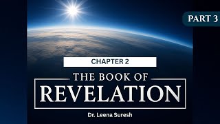 Book Of Revelation  Chapter 2 (Series 3) - Dr. Leena
