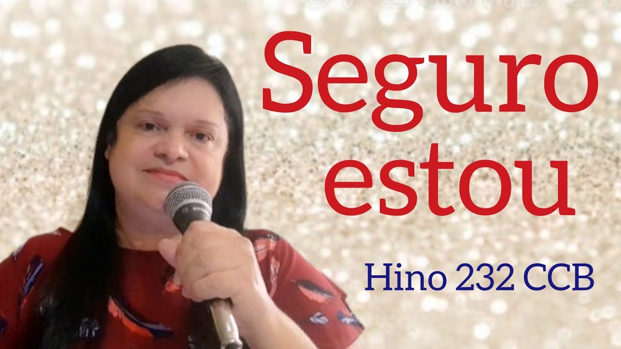SEGURO ESTOU | Hino 232 CCB | Missionária Cristina
