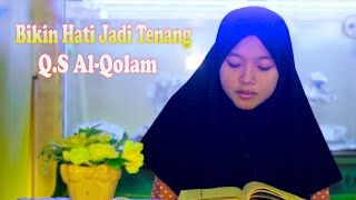 ADEM DENGERNYA SUARA MERDU MUROTAL SURAH AL-QOLAM FULL - (ADE PURNAMA RIZA K.)