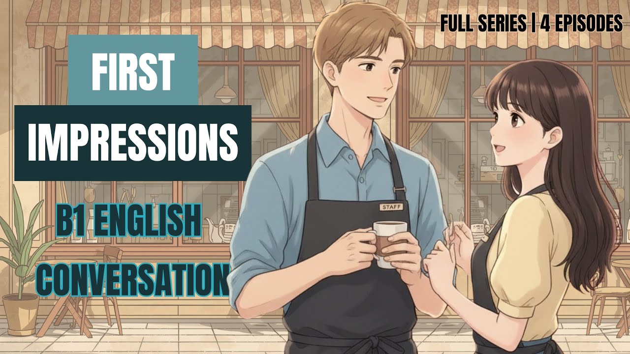 [B1] First Impressions Dialogue: Conversational English Practice (4 EP ...