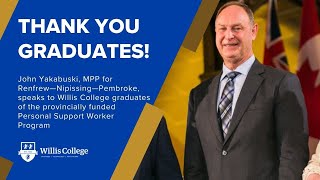 MPP John Yakabuski Thanks Willis College Personal Support Worker Grads