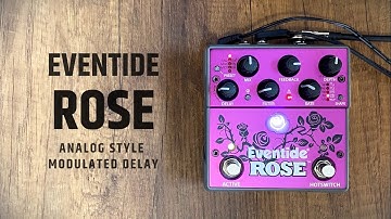 Eventide Rose (Analog Style Modulated Delay)