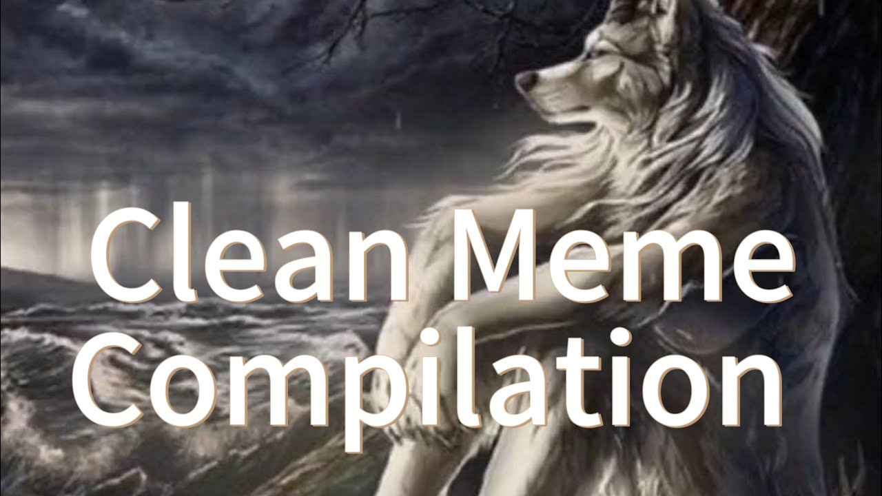 Clean Split Meme Clean meme compilation!!! - YouTube