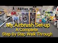 My Airbrush Set-Up - A Complete  Step By Step Walk Through