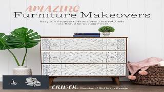Amazing Furniture Makeovers: Easy DIY Projects to Transform Thrifted Finds into Beautiful