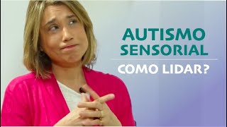 AUTISMO SENSORIAL - COMO LIDAR ? | ANA BEATRIZ