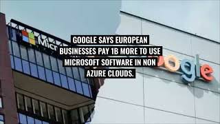 Google Files Antitrust Complaint Against Microsoft Over Cloud Practices in EU