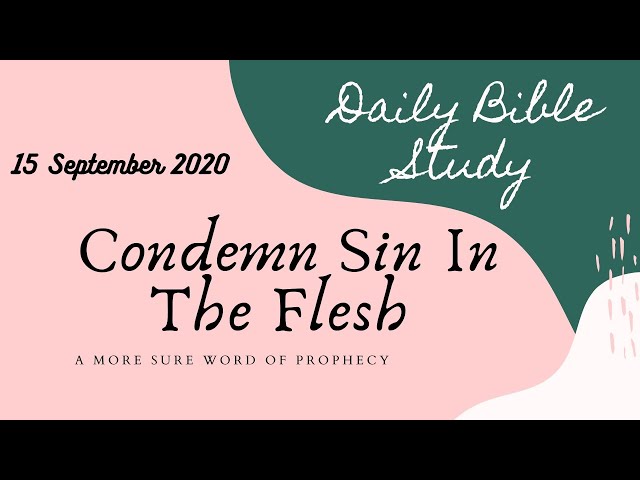 (15- 09-2020 ) Condemn Sin In The Flesh