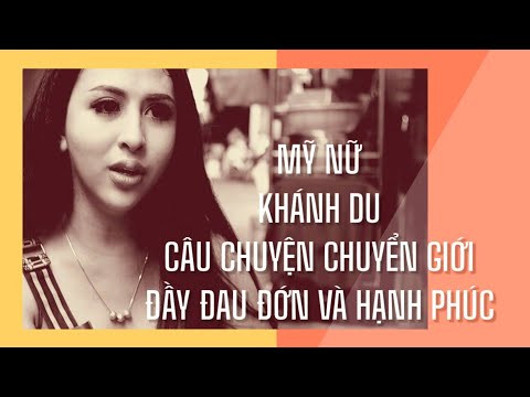 Video Phẫu thuật chuyển giới : Ca sĩ Khánh Du dù chỉ sống 3... - youtube