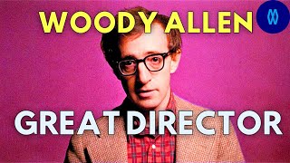 How Woody Allen Became a Great Director